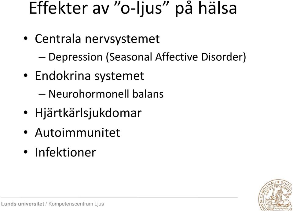 systemet Neurohormonell balans Hjärtkärlsjukdomar