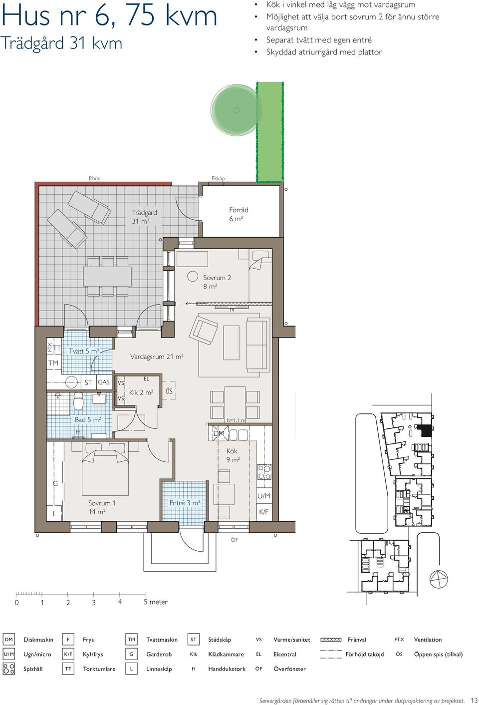 Tvätt 5 m² Vardagsrum 21 m² AS 2 m² Entré 3 m² rys rånval arderob E örhöjd taköjd inneskåp