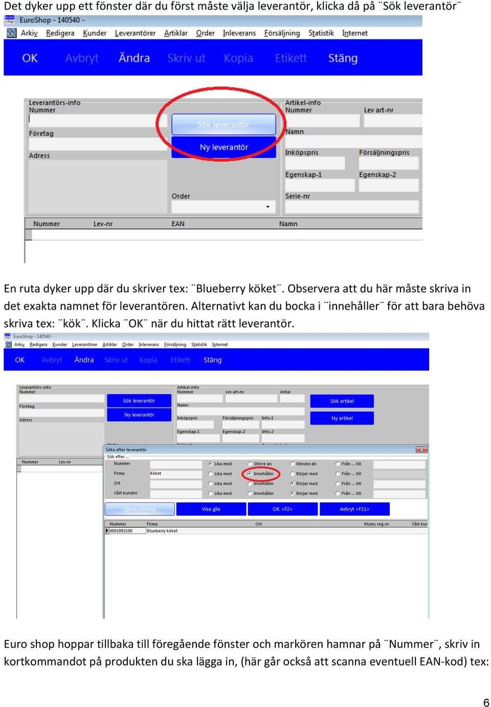 alternativtkandubockai innehåller förattbarabehöva skrivatex: kök.klicka OK närduhittaträttleverantör.