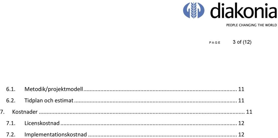 Kostnader... 11 7.1. Licenskostnad.