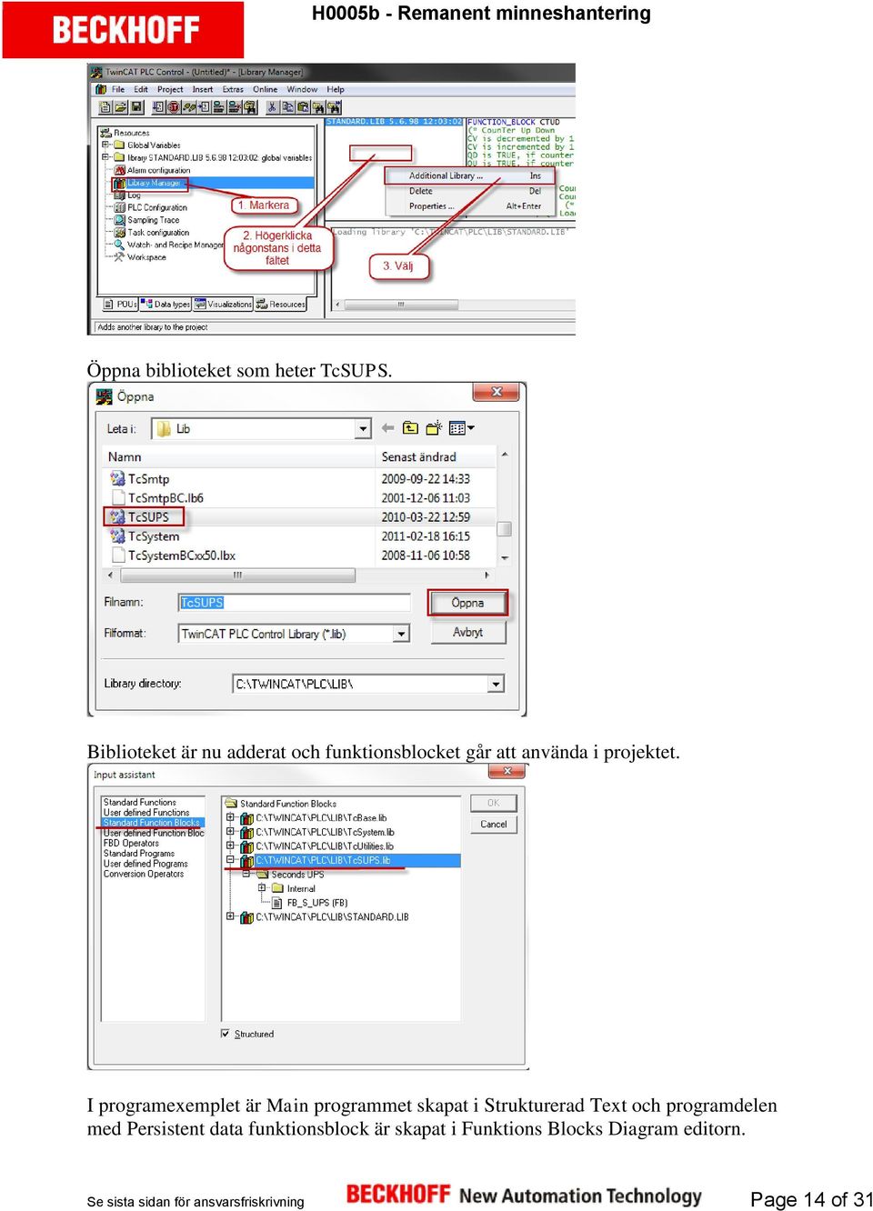 I programexemplet är Main programmet skapat i Strukturerad Text och programdelen