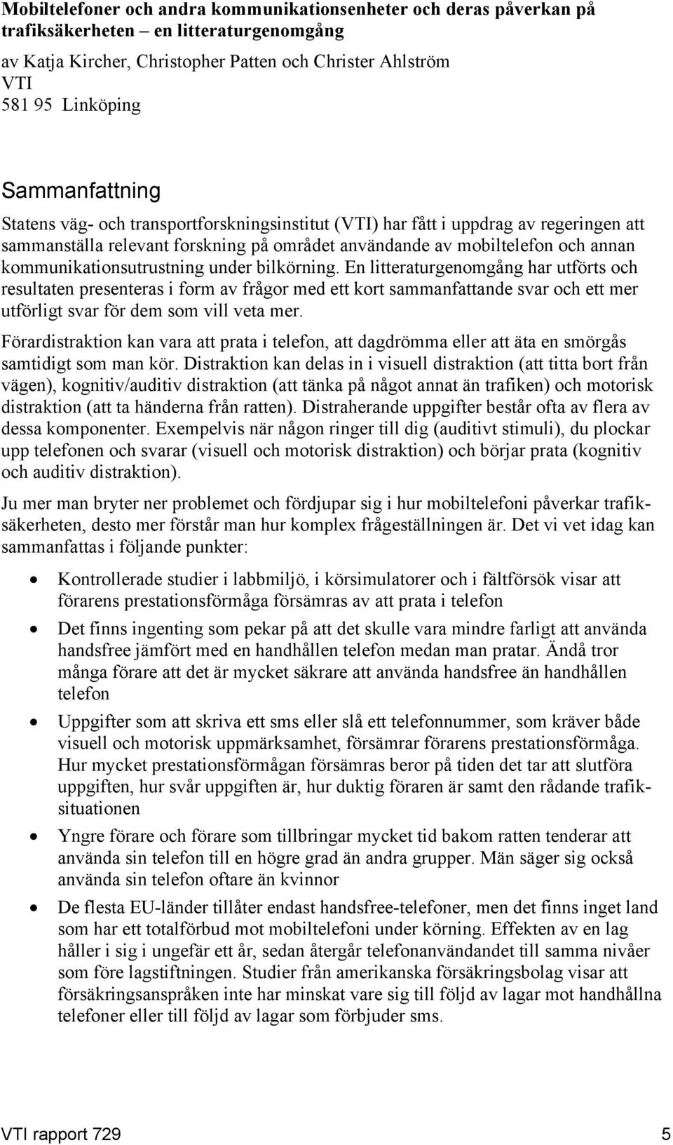 kommunikationsutrustning under bilkörning.