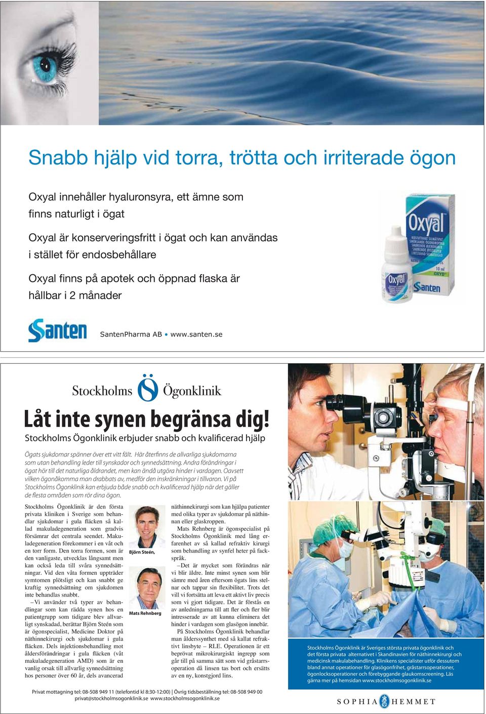 Stockholms Ögonklinik erbjuder snabb och kvalificerad hjälp Ögats sjukdomar spänner över ett vitt fält.