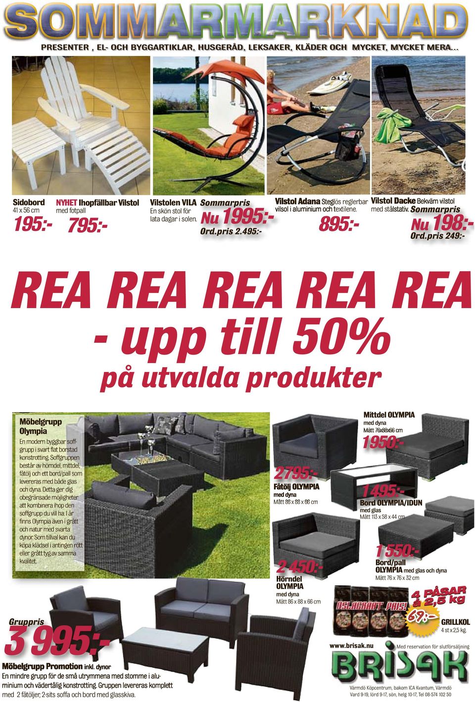 Sommarpris Nu198:- Ord.pris 249:- REA REA REA REA REA - upp till 50% på utvalda produkter Möbelgrupp Olympia En modern byggbar soffgrupp i svart flat borstad konstrotting.