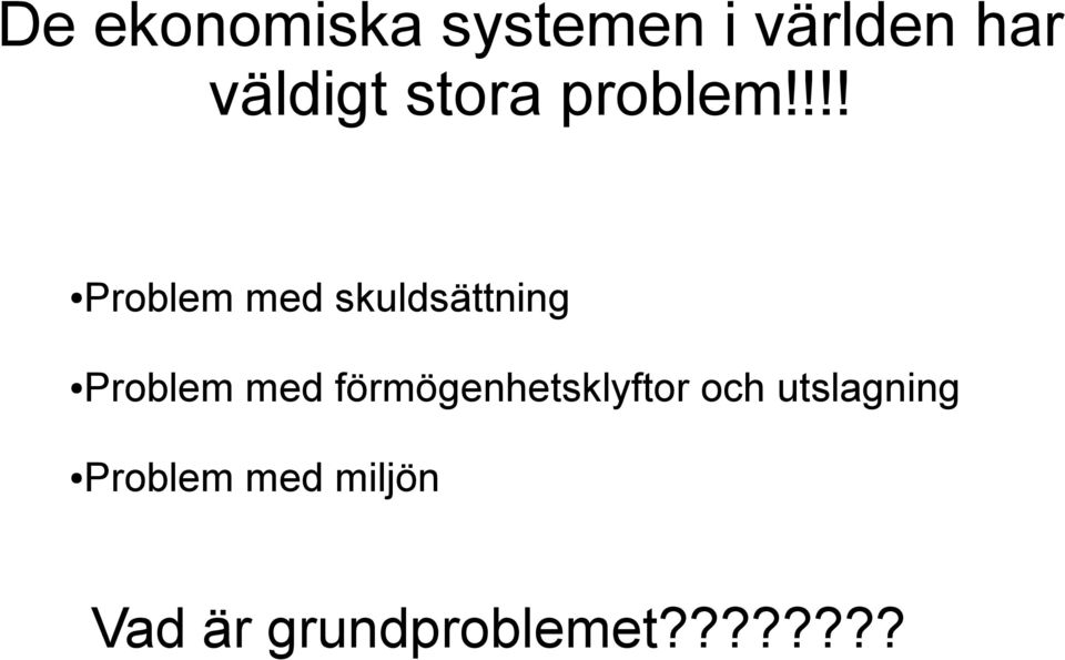 !!! Problem med skuldsättning Problem med