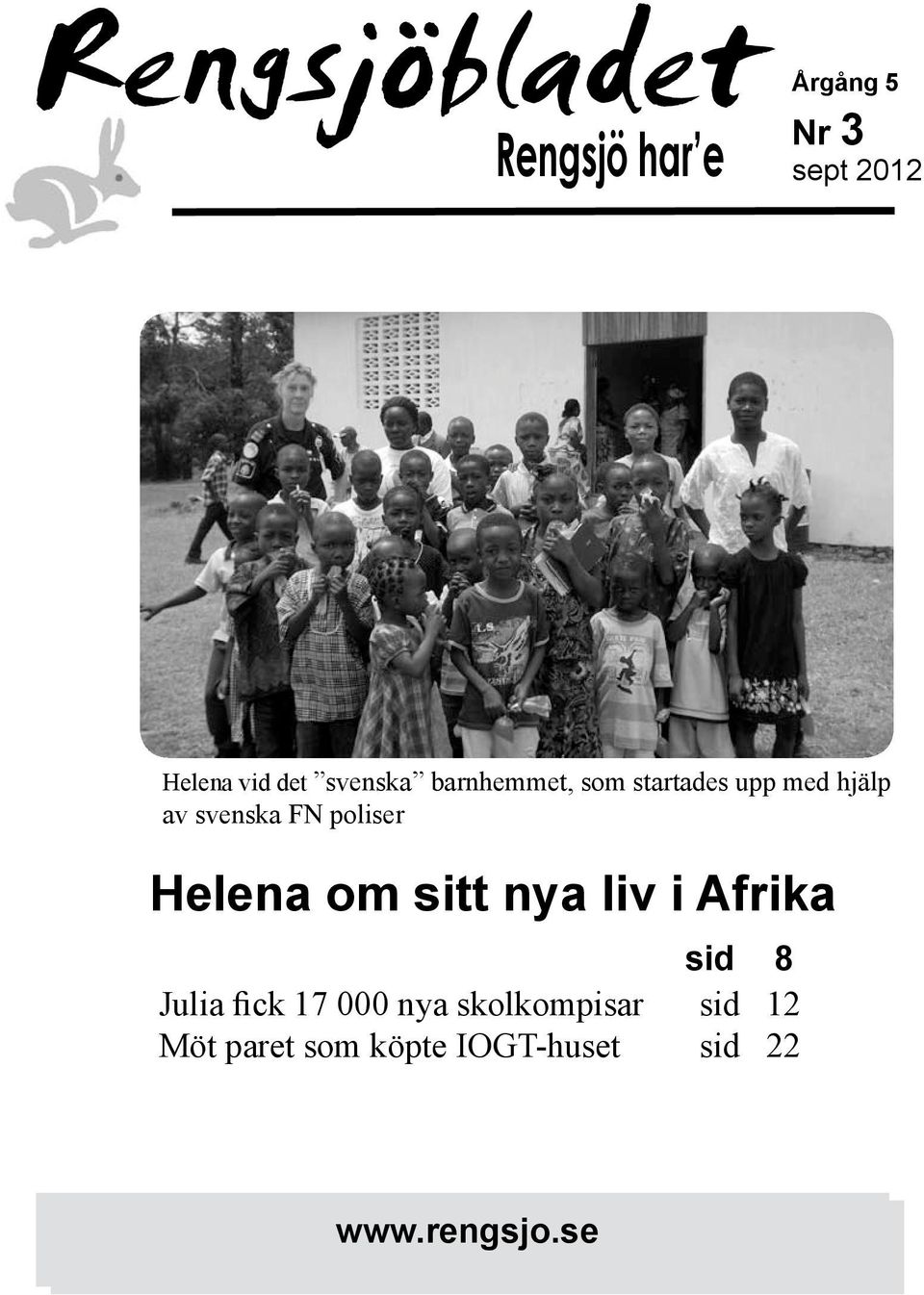 poliser Helena om sitt nya liv i Afrika sid 8 Julia fick 17 000 nya