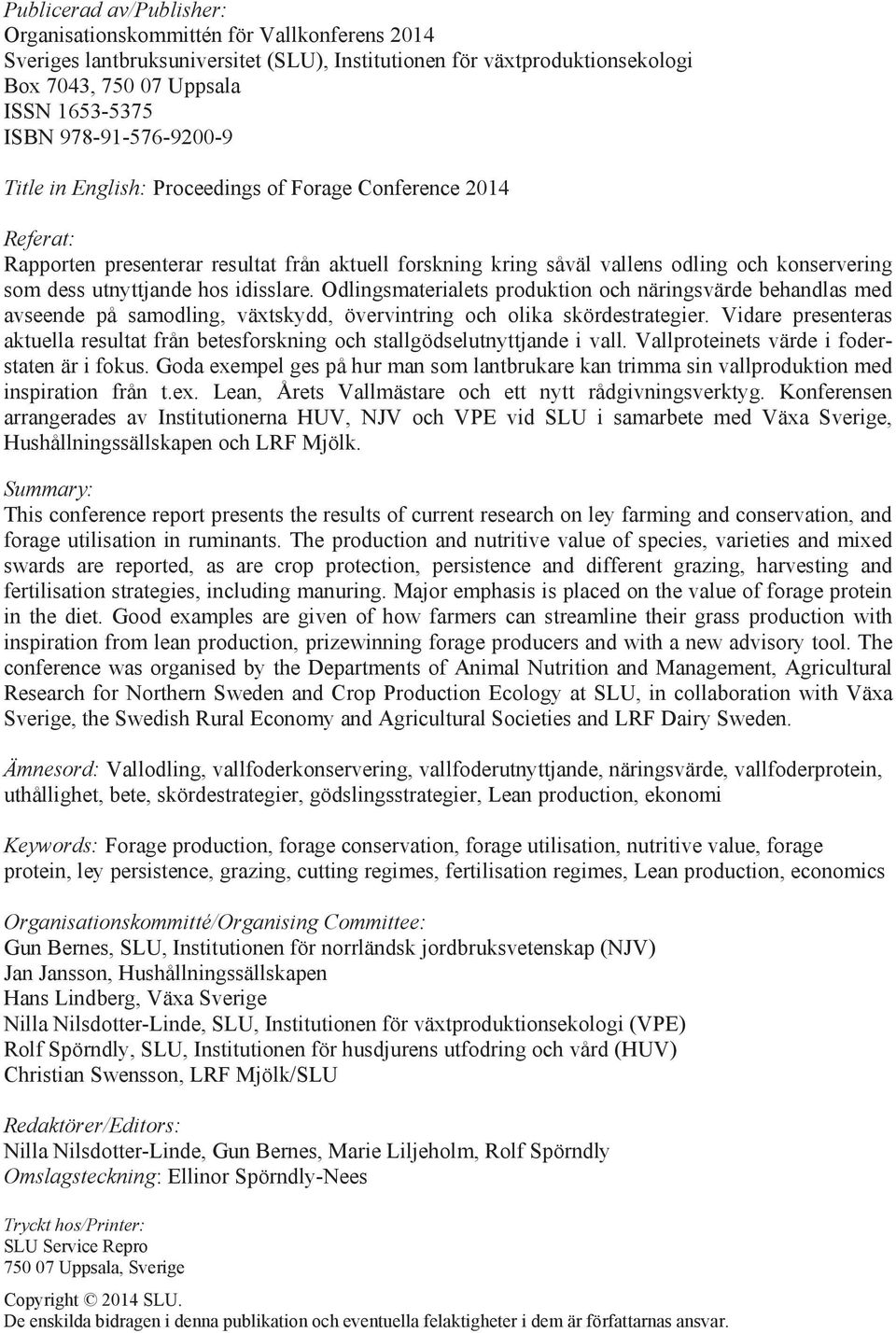 utnyttjande hos idisslare. Odlingsmaterialets produktion och näringsvärde behandlas med avseende på samodling, växtskydd, övervintring och olika skördestrategier.