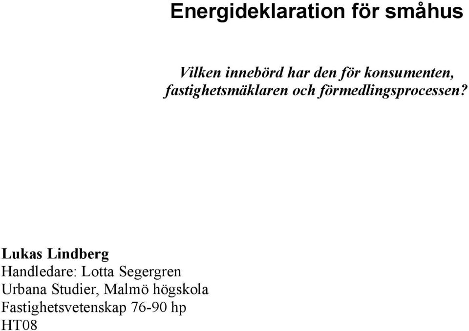 förmedlingsprocessen?