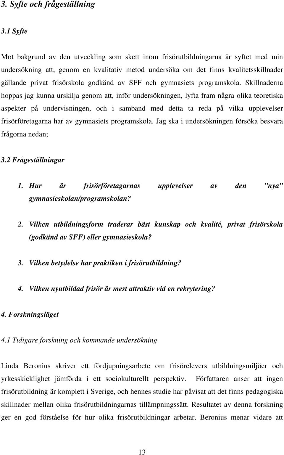 frisörskola godkänd av SFF och gymnasiets programskola.