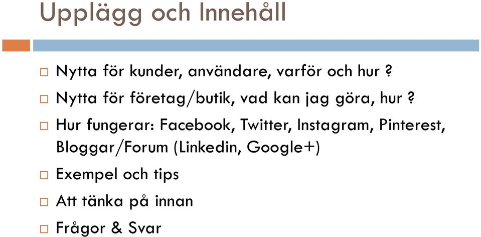 Hur fungerar: Facebook, Twitter, Instagram, Pinterest,
