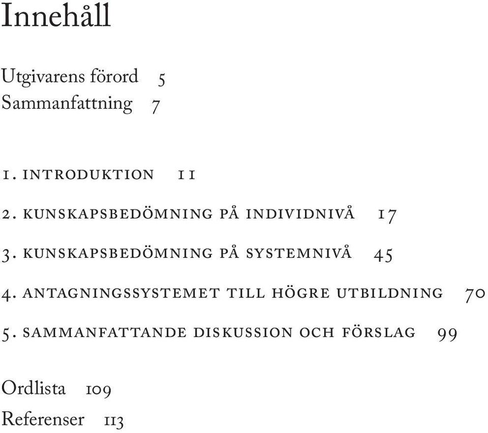 kunskapsbedömning på systemnivå 45 4.