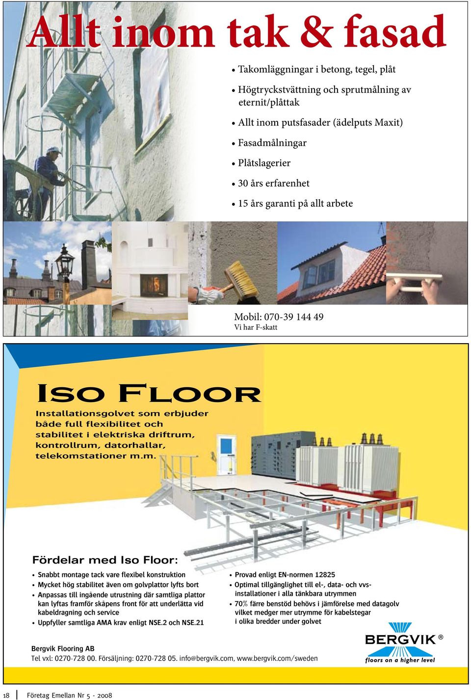 57 Sida 1 Mobil: 070-39 144 49 Vi har F-skatt Iso Floor Installationsgolvet som 