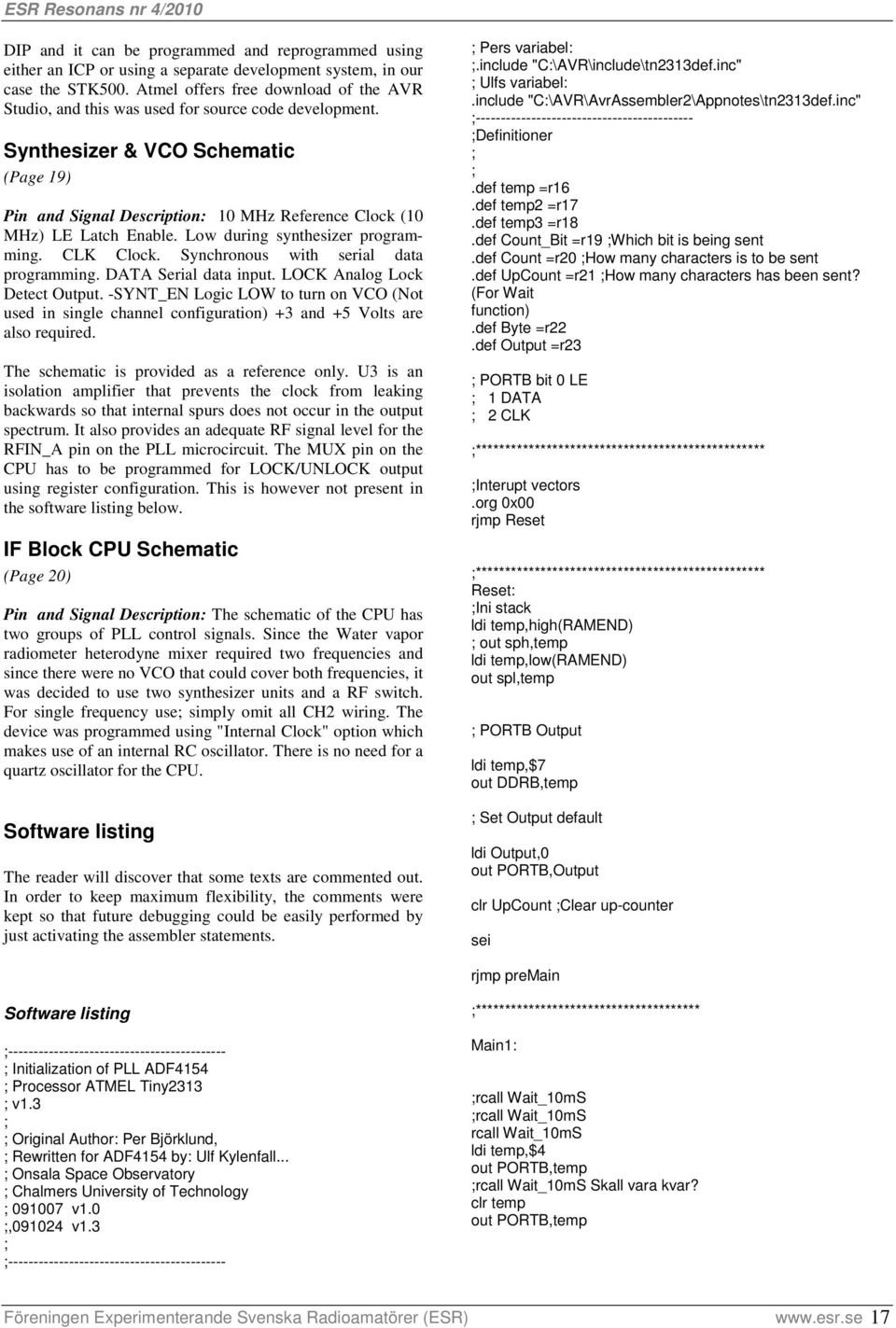 Synthesizer & VCO Schematic (Page 19) Pin and Signal Description: 10 MHz Reference Clock (10 MHz) LE Latch Enable. Low during synthesizer programming. CLK Clock.