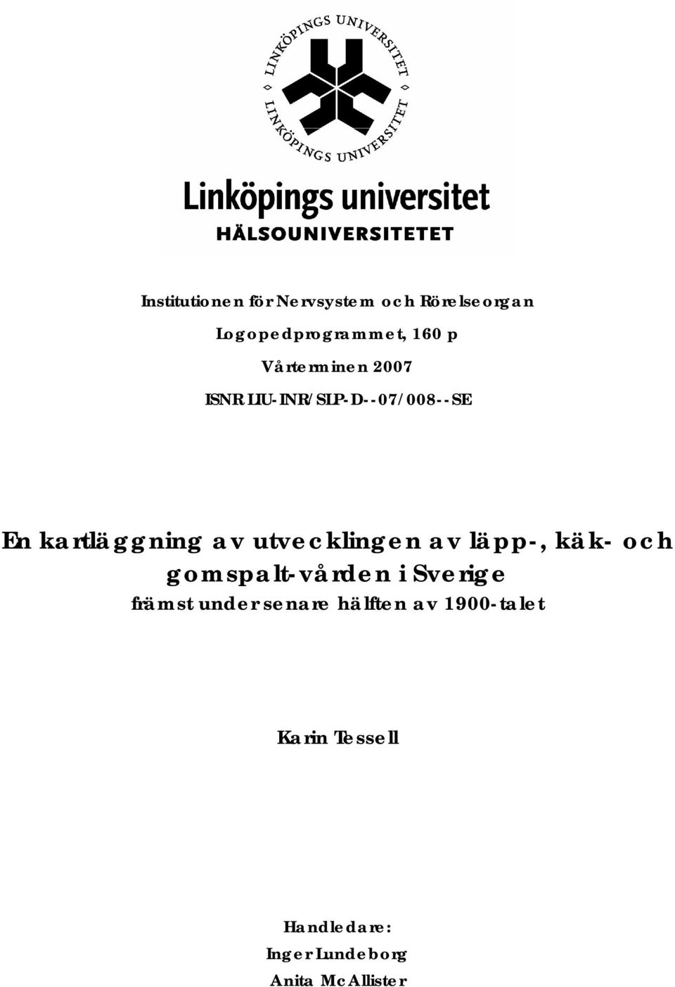 utvecklingen av läpp-, käk- och gomspalt-vården i Sverige främst under