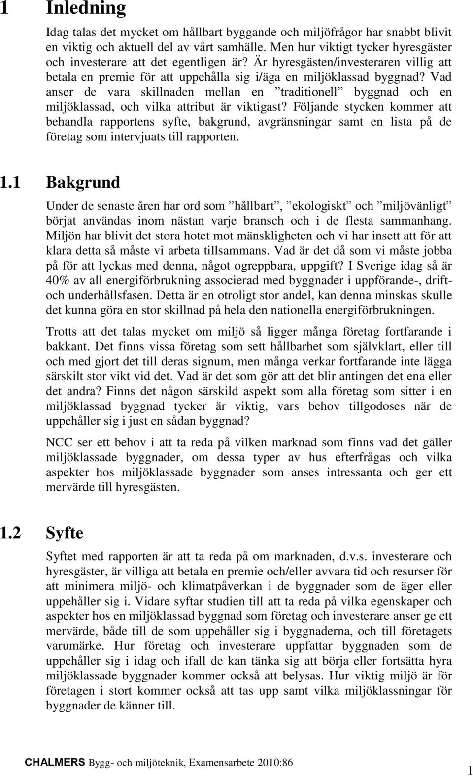 Vad anser de vara skillnaden mellan en traditionell byggnad och en miljöklassad, och vilka attribut är viktigast?