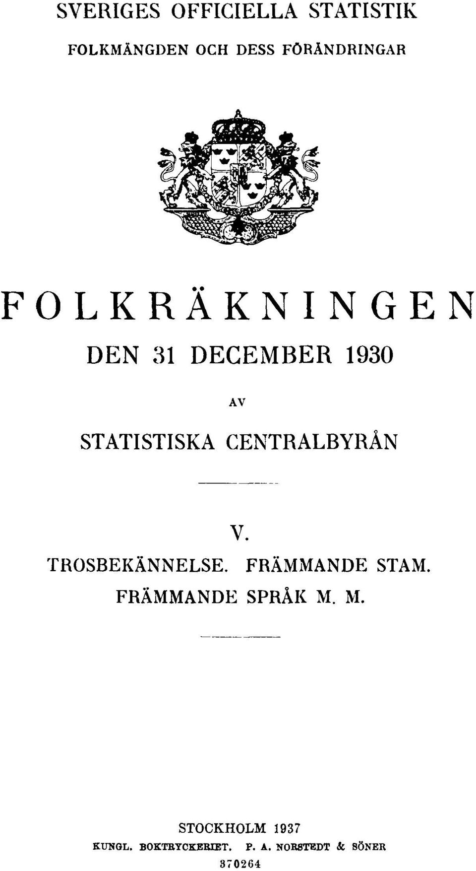 CENTRALBYRÅN V. TROSBEKÄNNELSE. FRÄMMANDE STAM.