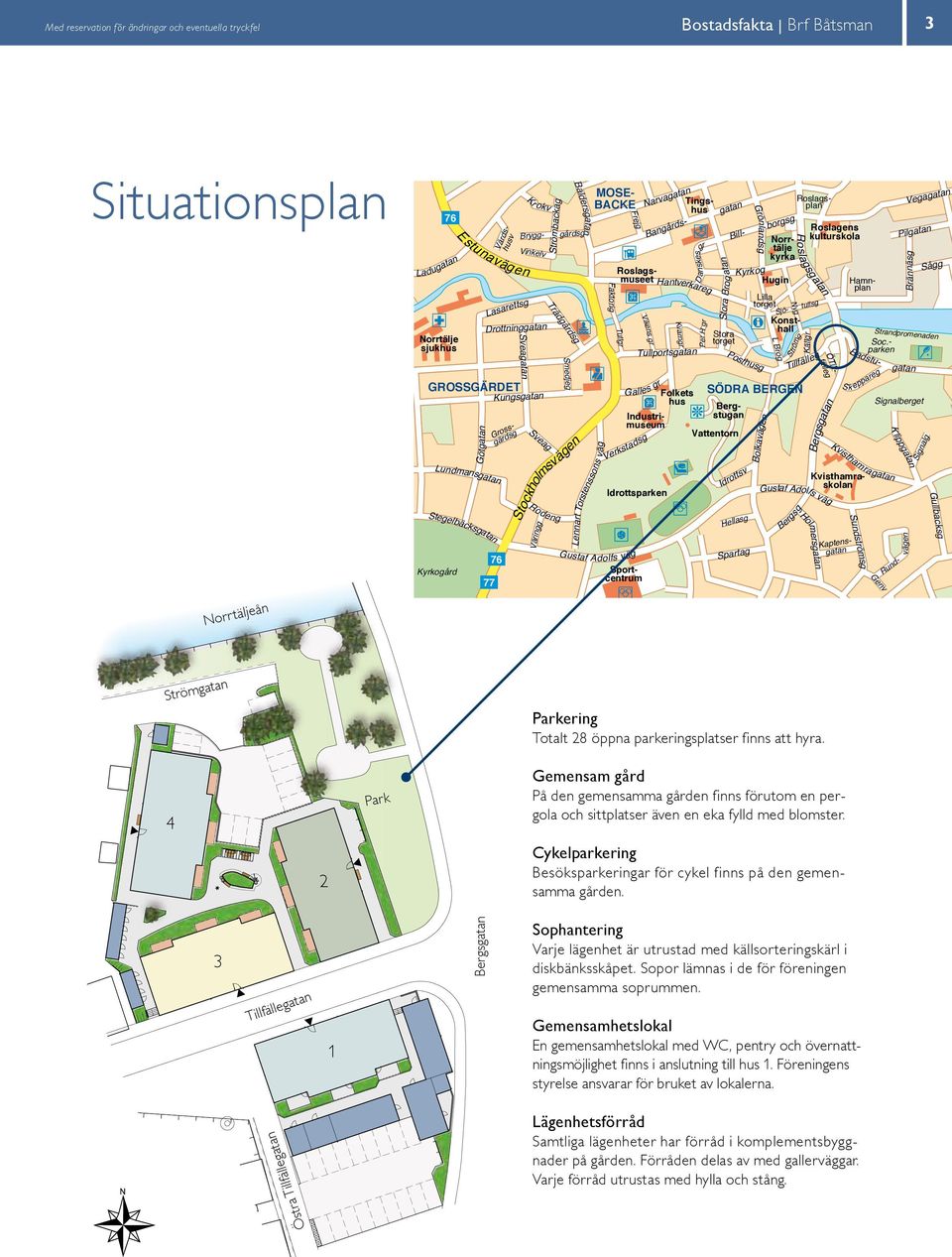 77 Sveagatan Kungsgatan 76 Kr okv Sveag Väringg Tibeliusgatan Strömbackag gårdsg Trädgårdsg Rodeng Smedjeg ennart Torstenssons väg Stockholmsvägen Baldersgatan Tullgr Frejg Vikens gr Verkstadsg ustaf