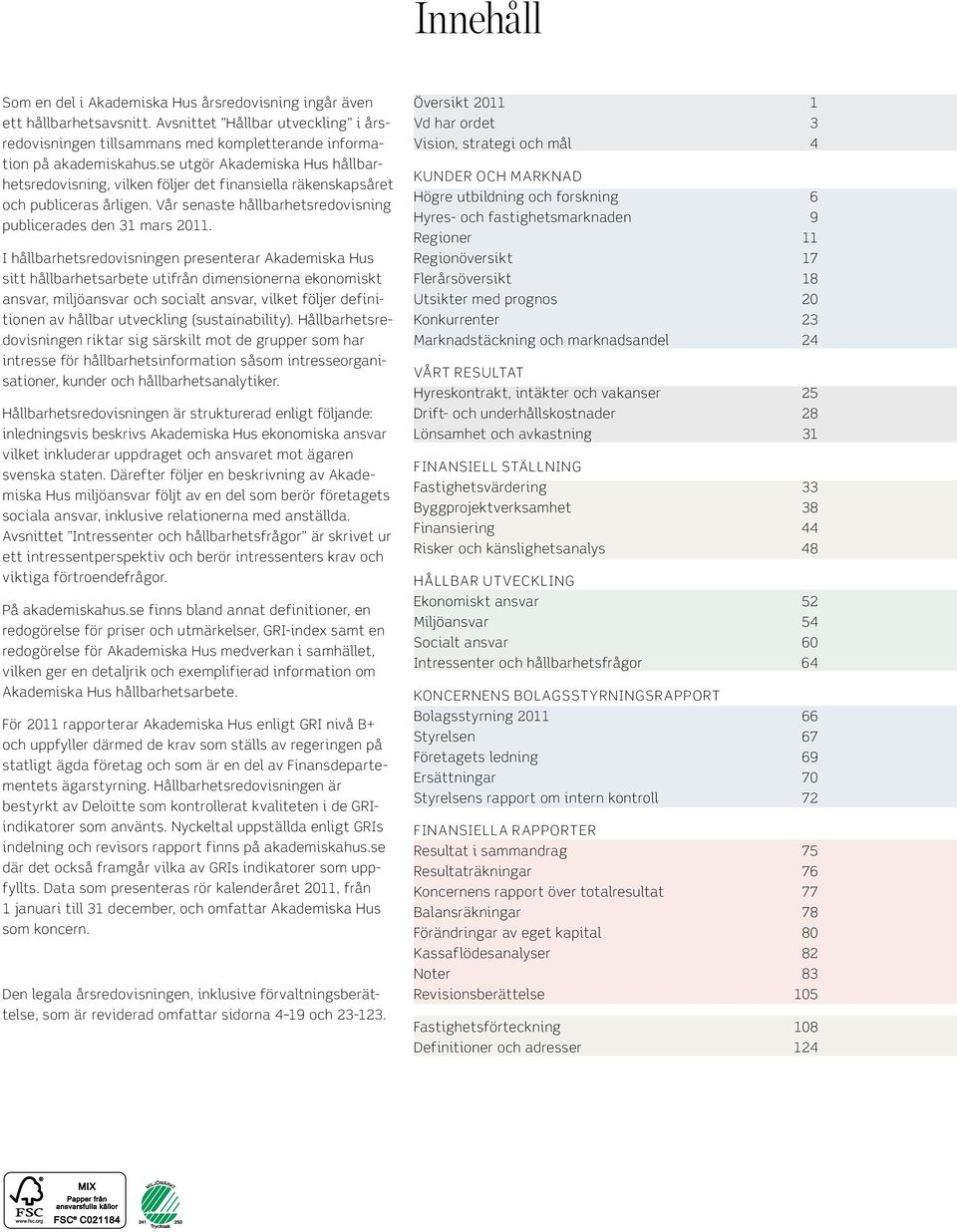 underliggande licensnummer är tydligt läsbara. När märket understiger 2 cm i diameter kan den förklarande undertexten utelämnas på produkten (Trycksak), om den finns med märket på förpackningen.