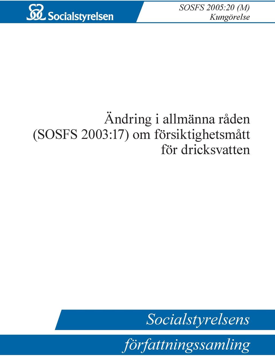 2003:17) om försiktighetsmått för