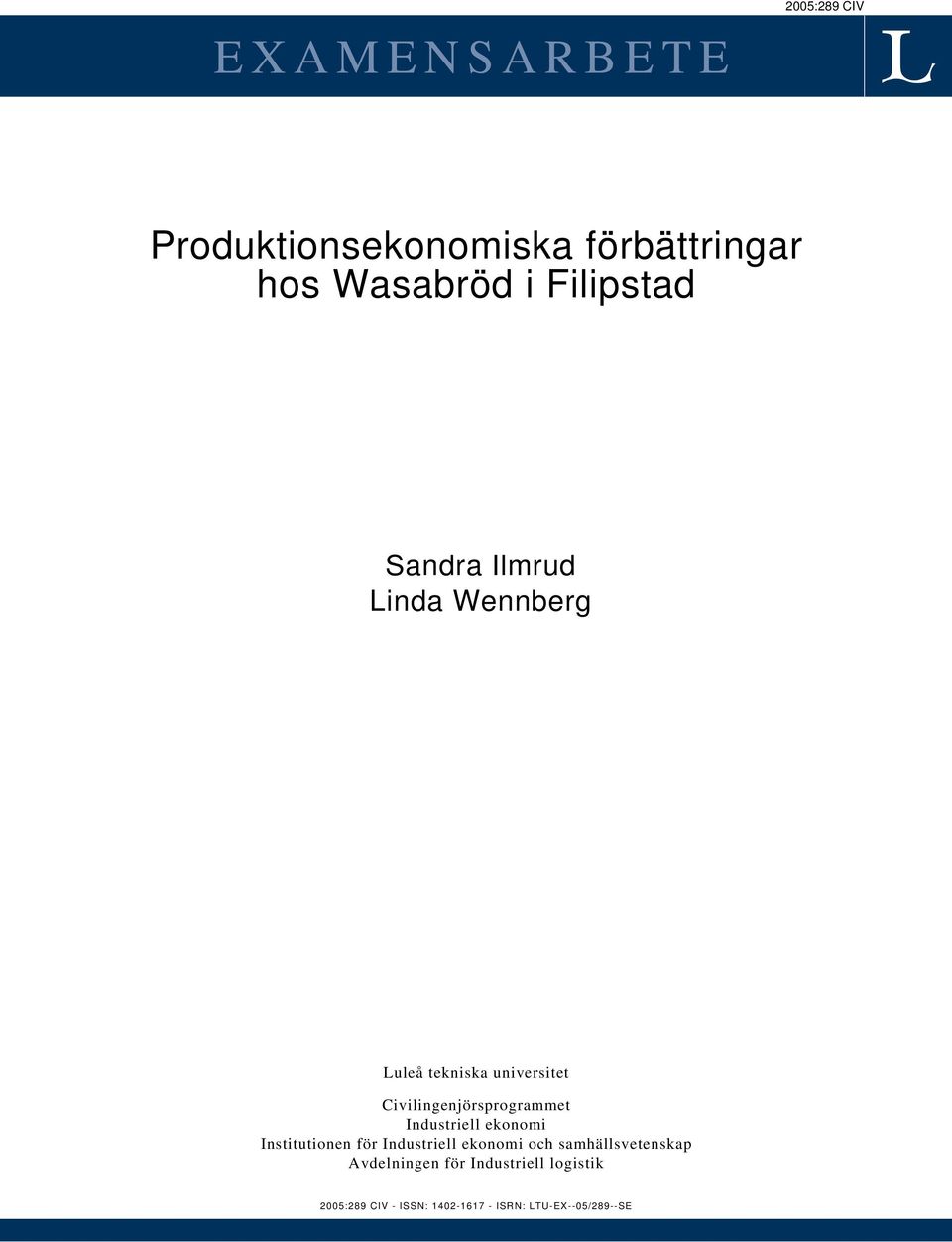 Civilingenjörsprogrammet Industriell ekonomi Institutionen för Industriell ekonomi