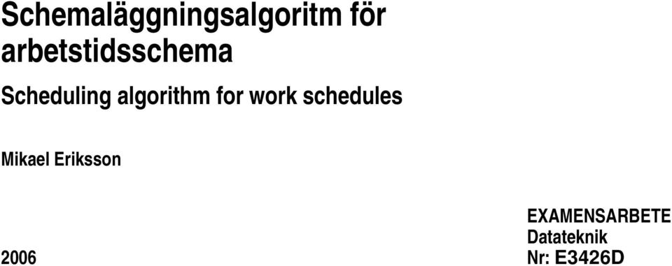 algorithm for work schedules Mikael