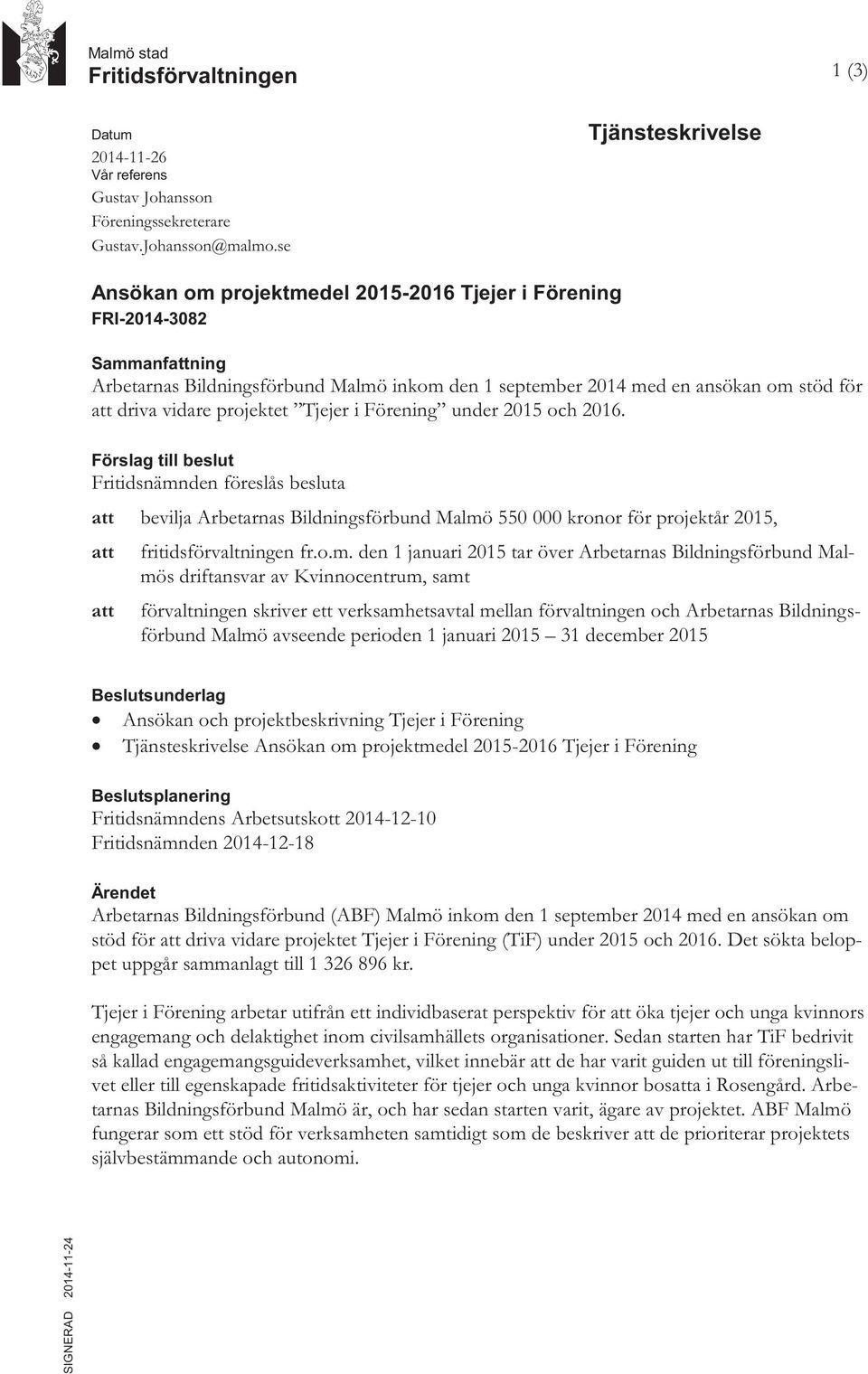 vidare projektet Tjejer i Förening under 2015 och 2016.