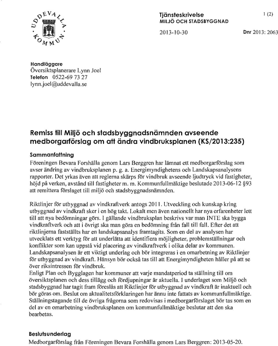 medborgarförslag som avser ändring av vindbruksplanen p. g. a. Energimyndighetens och Landskapsanalysens rapporter.