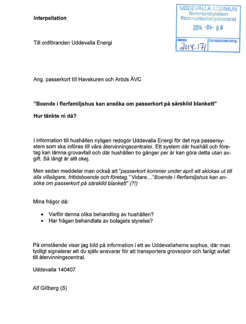 l information till hushållen nyligen redogör Uddevalla Energi för det nya passersystem som ska införas till våra återvinningscentraler.