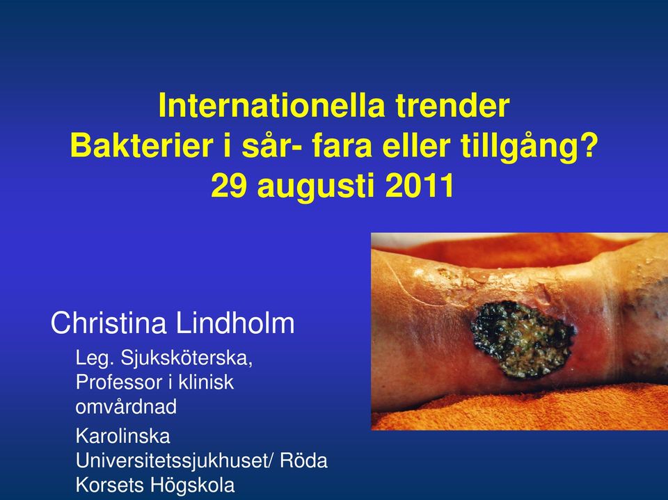 29 augusti 2011 Christina Lindholm Leg.