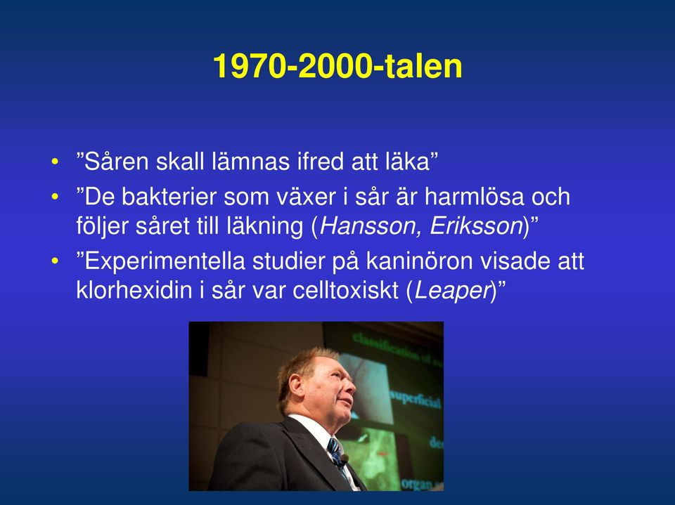 till läkning (Hansson, Eriksson) Experimentella studier