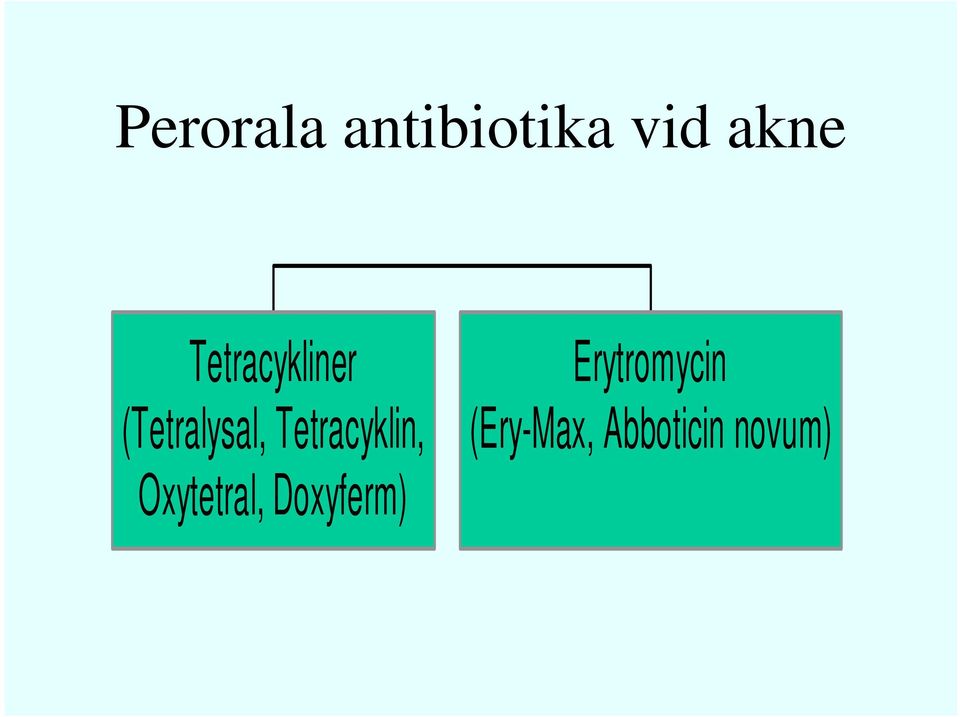 Tetracyklin, Erytromycin