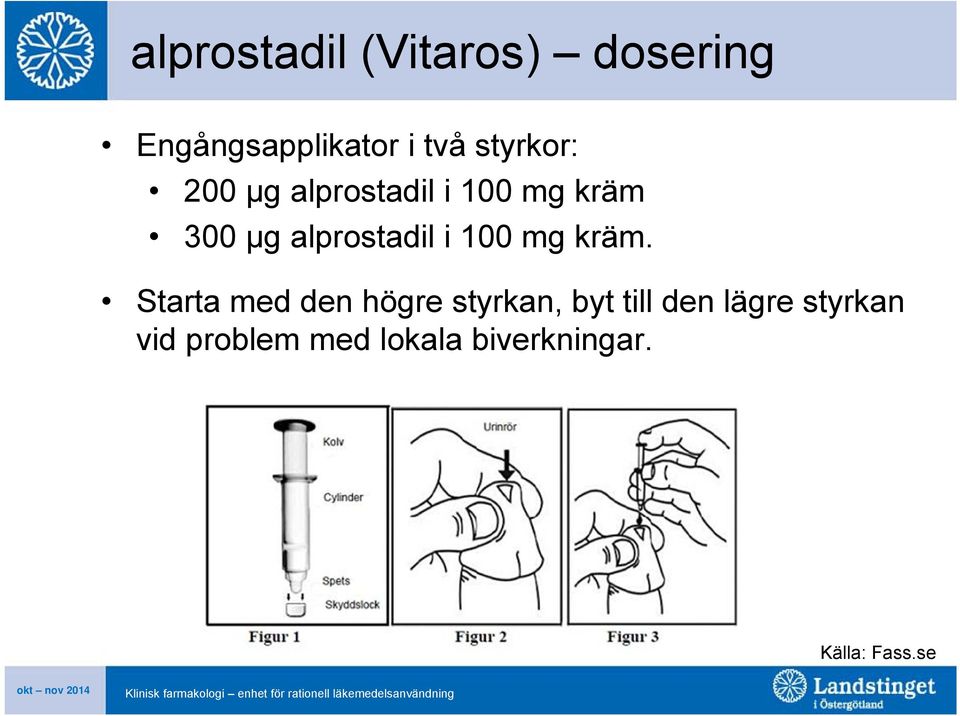 alprostadil i 100 mg kräm.