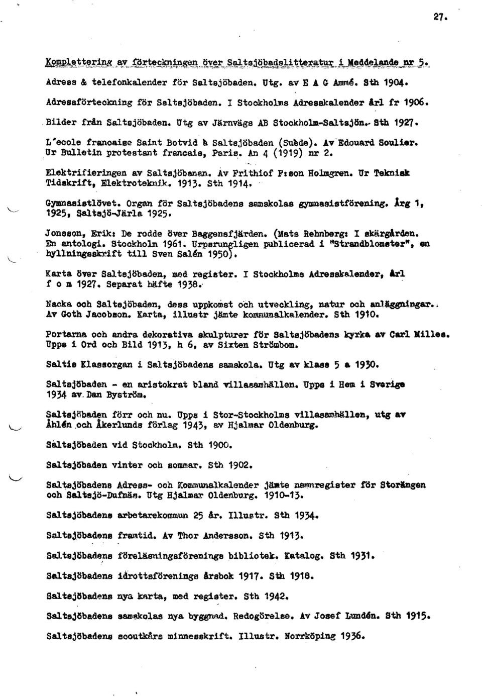 Saltsjöbaden (Su~de). J.~"Edouard Soulier. Ur Bulletin protestant f'rancaie, Paris,_ An 4 (1919) nr 2. Elektrifieringen av SaltsjöbMan. Av Frithiof Freon Holm...cn"el'1.