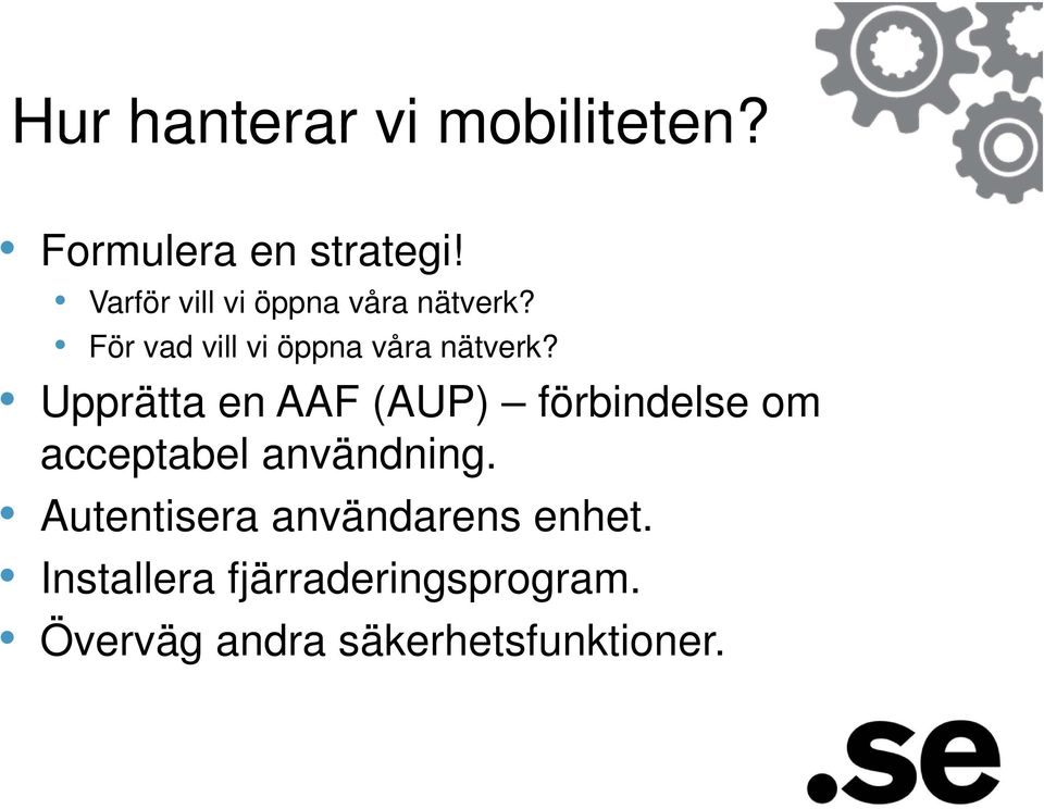 Upprätta en AAF (AUP) förbindelse om acceptabel användning.