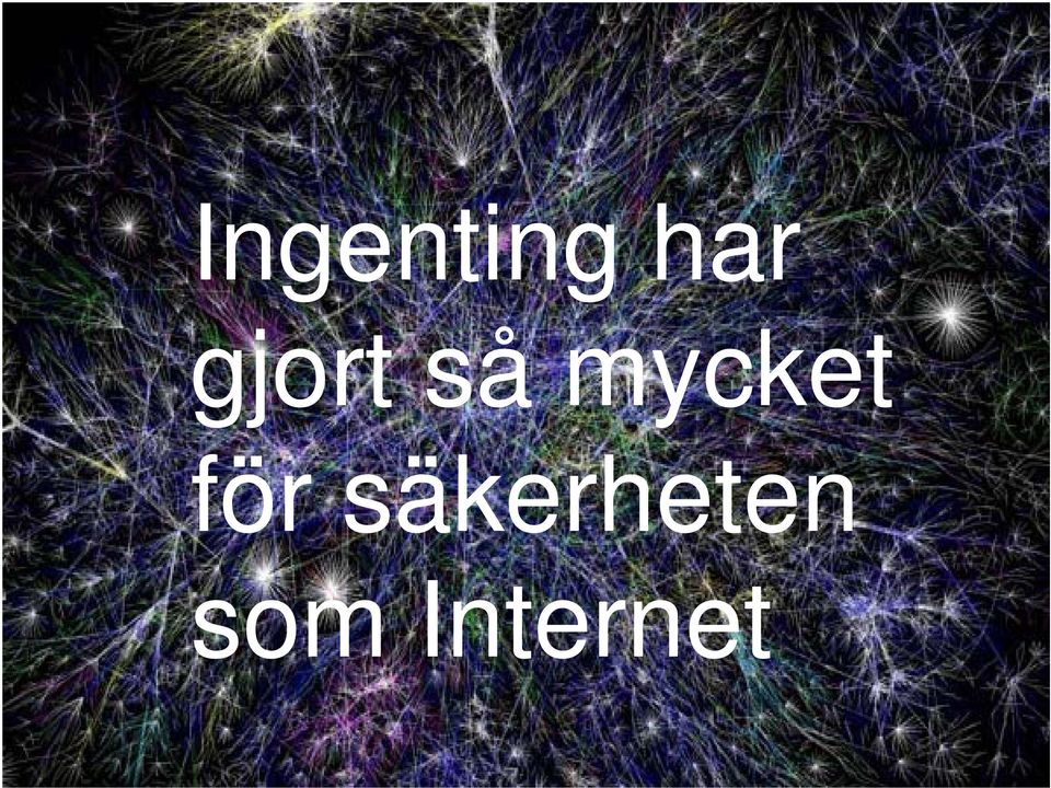 mycket för