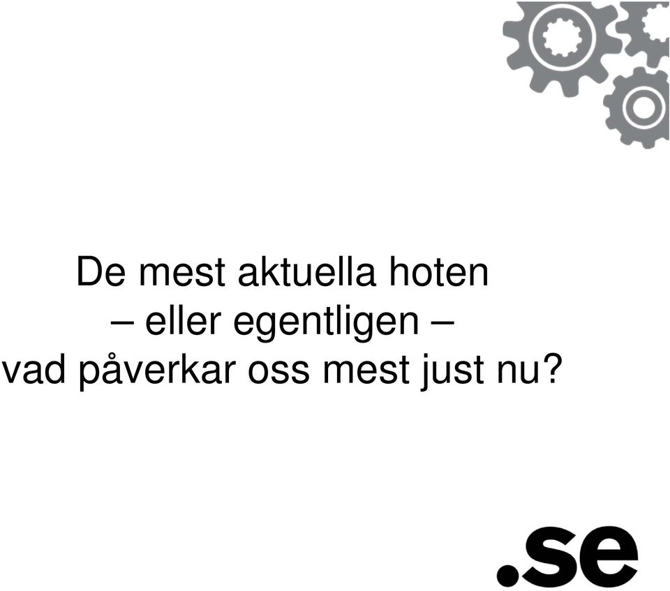 egentligen vad