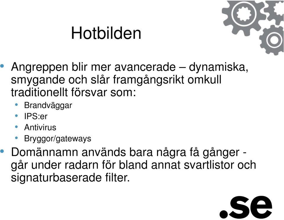 Antivirus Bryggor/gateways Domännamn används bara några få gånger -