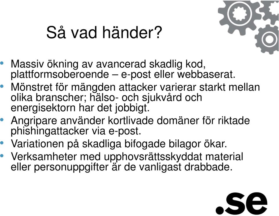 har det jobbigt. Angripare använder kortlivade domäner för riktade phishingattacker via e-post.
