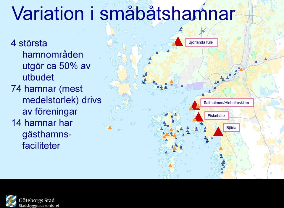 av föreningar 14 hamnar har gästhamnsfaciliteter