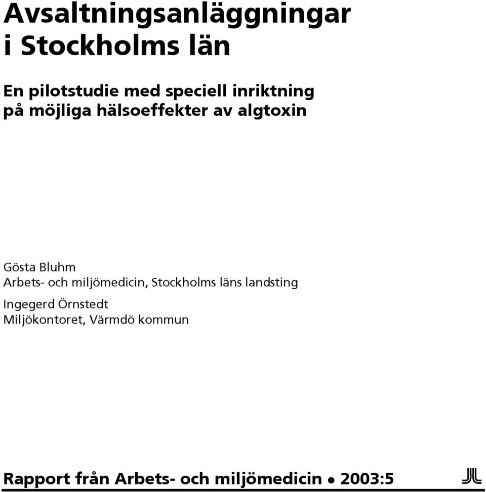 Bluhm Arbets- och miljömedicin, Stockholms läns landsting Ingegerd