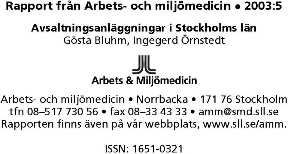 Norrbacka 171 76 Stockholm tfn 08 517 730 56 fax 08 33 43 33 amm@smd.