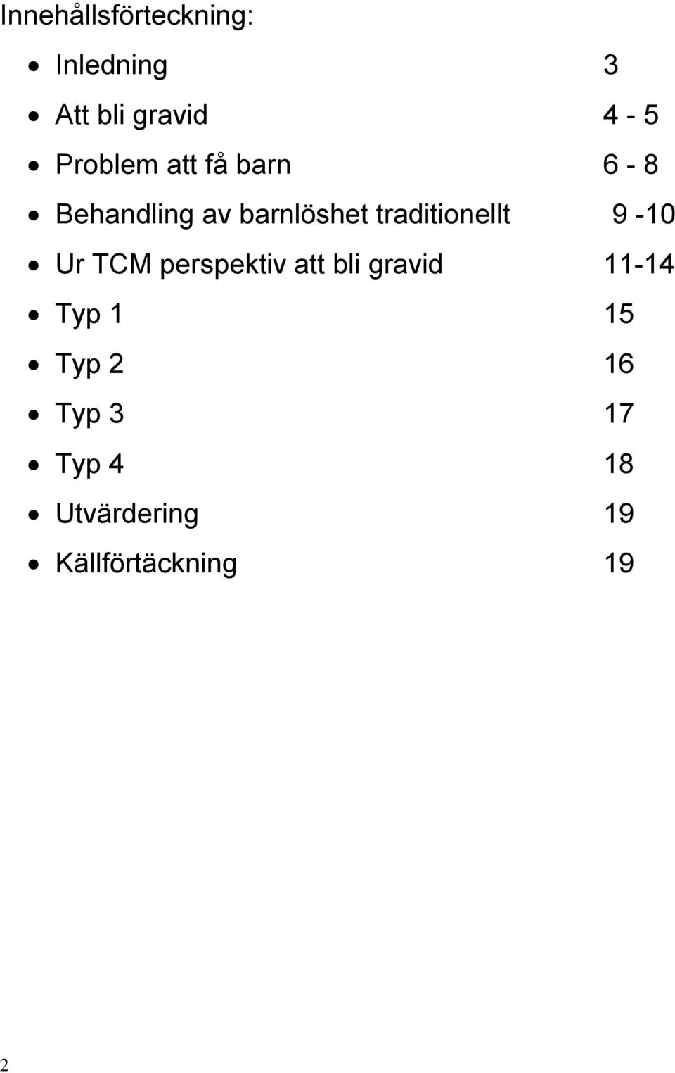 traditionellt 9-10 Ur TCM perspektiv att bli gravid 11-14