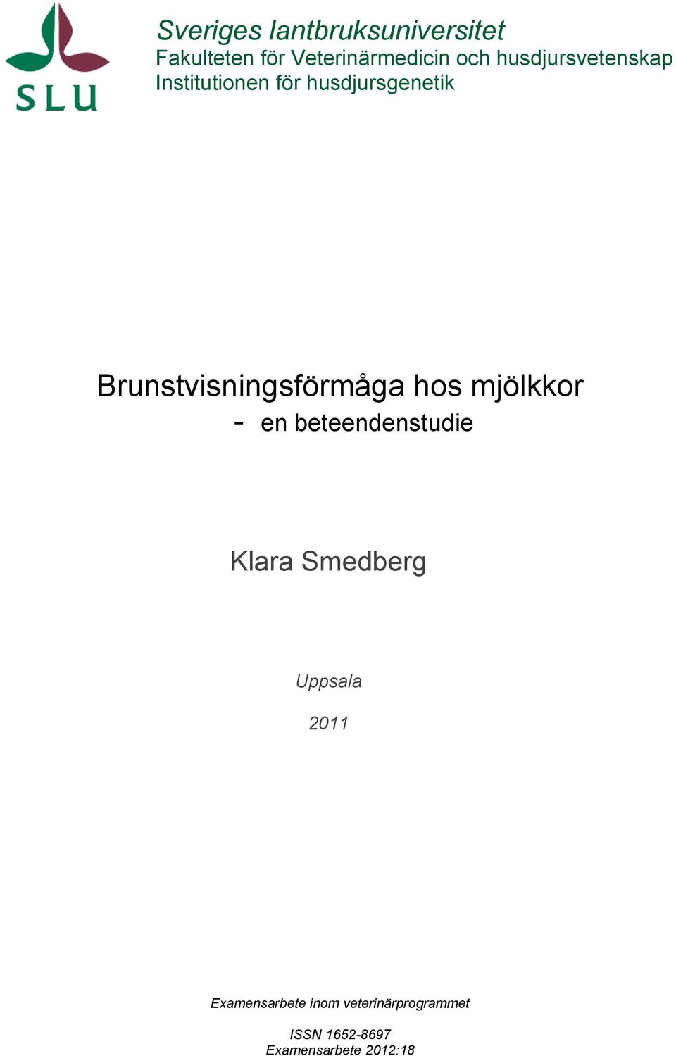 Brunstvisningsförmåga hos mjölkkor - en beteendenstudie Klara