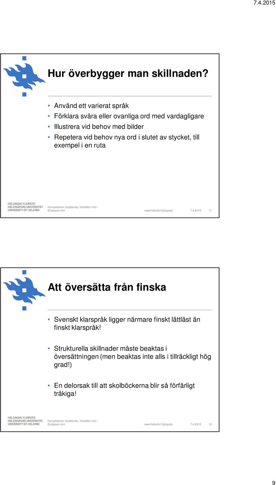 behov nya ord i slutet av stycket, till exempel i en ruta 7.4.