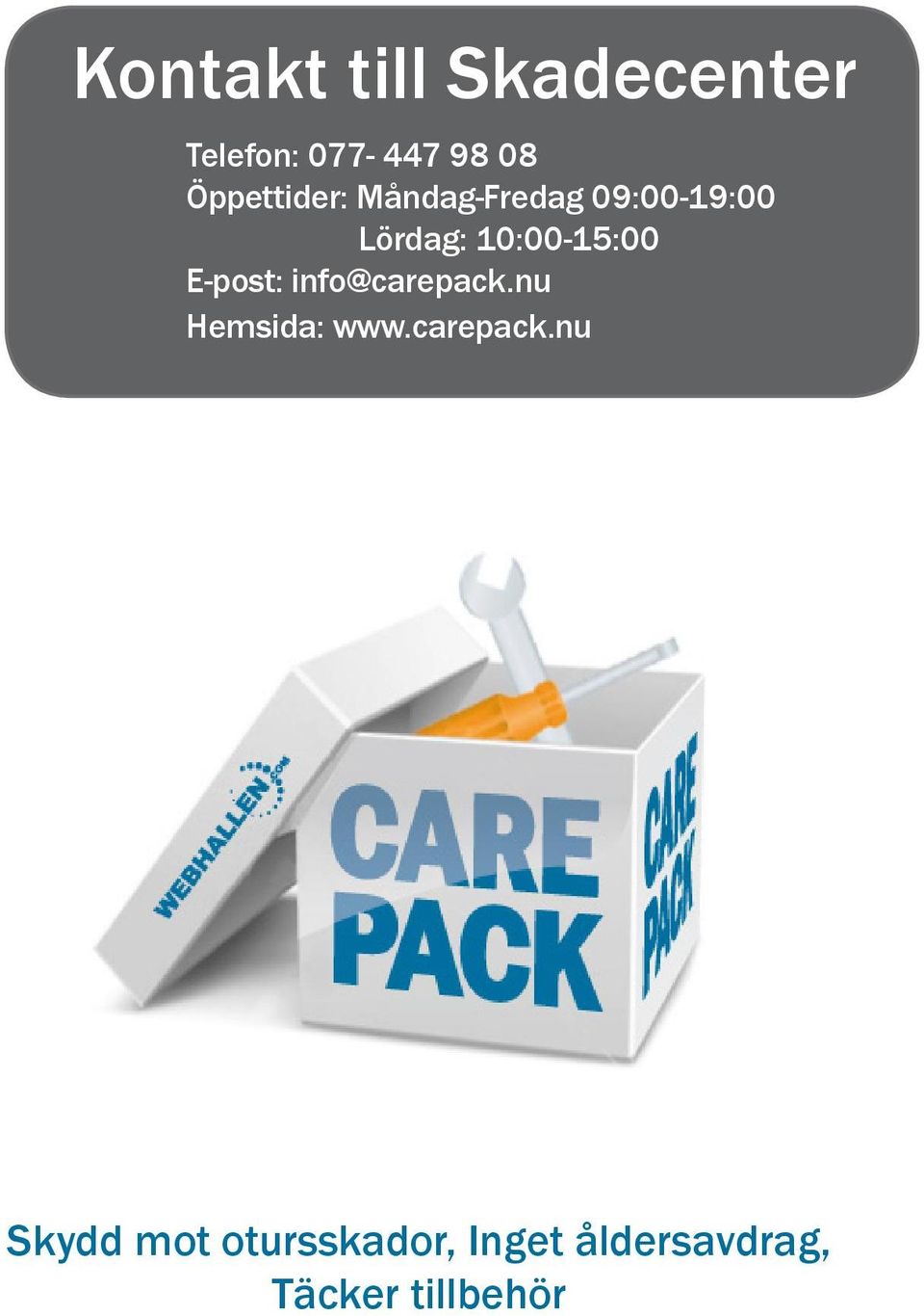 10:00-15:00 E-post: info@carepack.nu Hemsida: www.