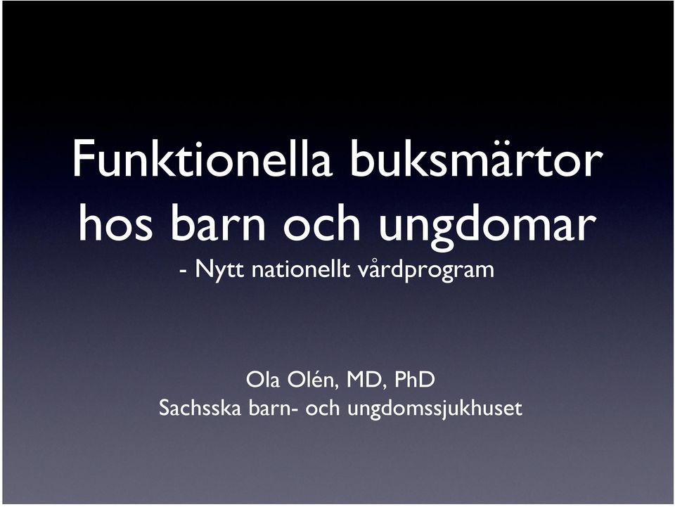 vårdprogram Ola Olén, MD, PhD