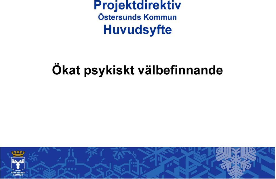 Huvudsyfte Ökat