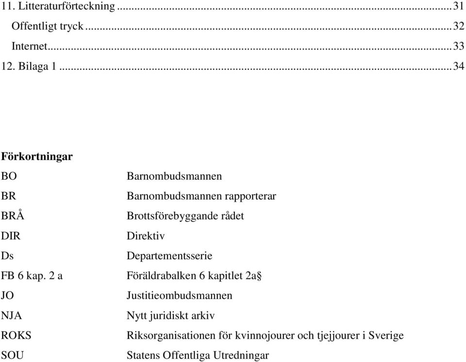 DIR Direktiv Ds Departementsserie FB 6 kap.