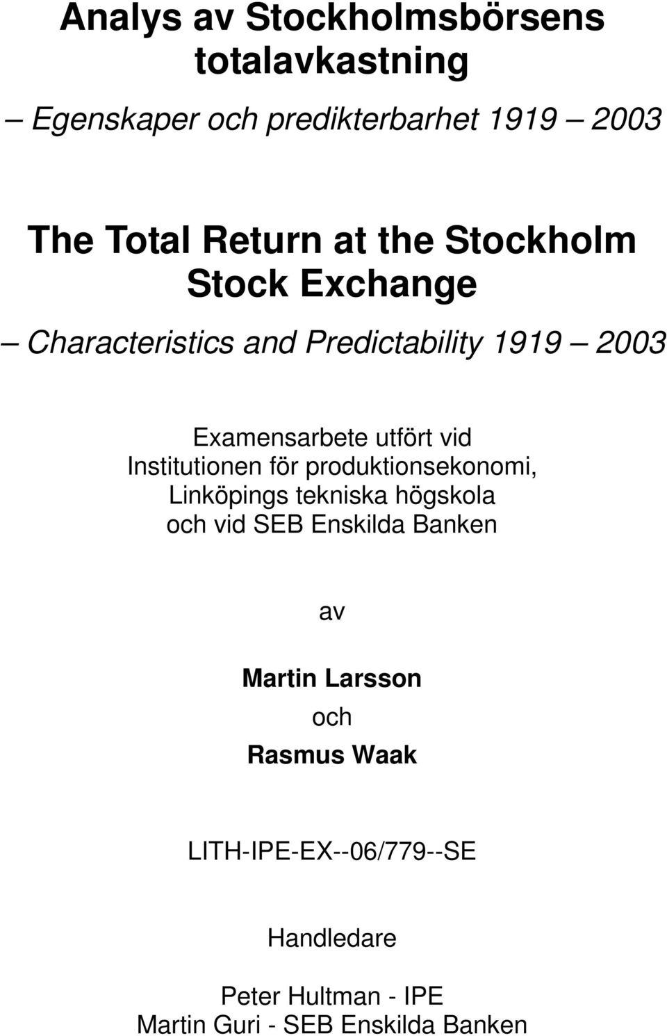 Institutionen för produktionsekonomi, Linköpings tekniska högskola och vid SEB Enskilda Banken av Martin