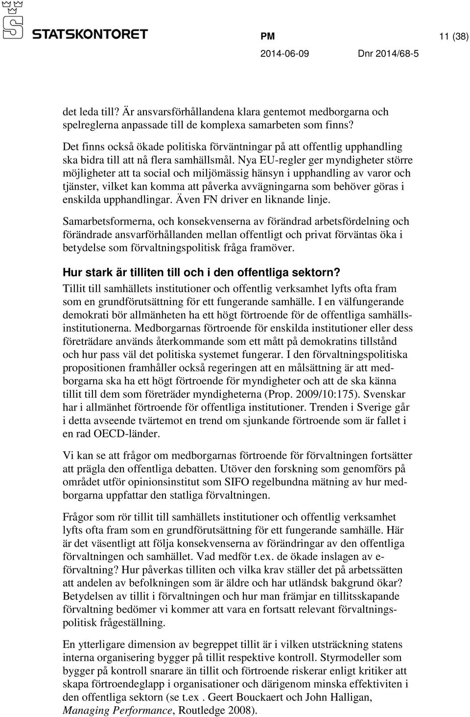 Nya EU-regler ger myndigheter större möjligheter att ta social och miljömässig hänsyn i upphandling av varor och tjänster, vilket kan komma att påverka avvägningarna som behöver göras i enskilda